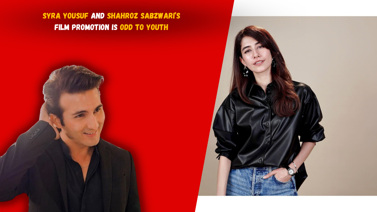 Syra Yousuf and Shahroz Sabzwari’s film Promotion Is odd to youth